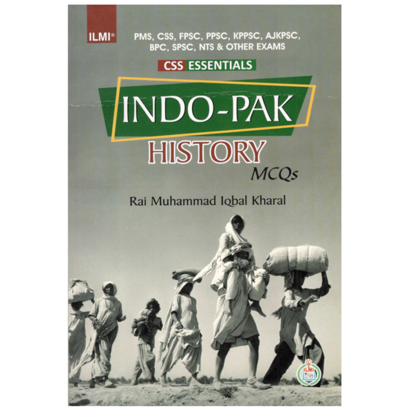 CSS Essentials Indo Pak History MCQs By Rai M. Iqbal Kharal ILMI
