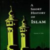 A Short History of Islam By Mazhar ul Haq