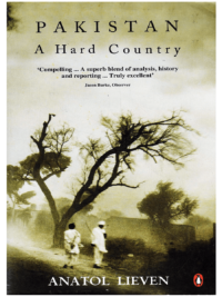 Pakistan A Hard Country Anatol Lieven
