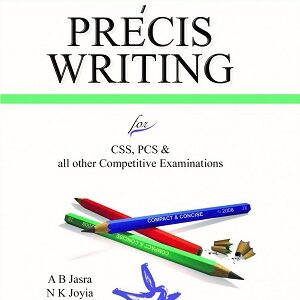 Précis Writing [CSS, PMS, PCS] By A B Jasra & NK Joyia