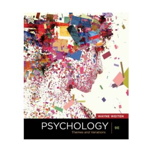 Psychology Themes and Variations 9th Ed By Wayen Weiten