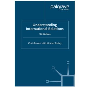 Understanding International Relations By Chris Brown