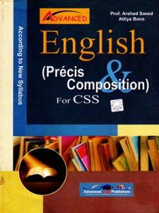 English Precis Composition For CSS By Arshad Saeed Advanced AP Publishers