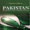 Pakistan Beyond The Crisis State By Maleeha Lodhi Oxford