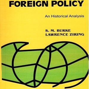 Pakistan’s Foreign Policy An Historical Analysis By S.M.Burke 2nd Edition