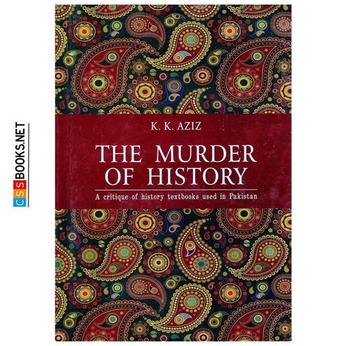 The Murder of History By K.K.Aziz Sang-E- Meel