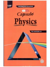 Capsule Physics (PCS,PMS) By Rai Mansab Ali ILMI