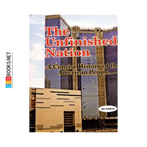The Unfinished Nation By Alan Brinkley, Andrew Huebner and John Giggie