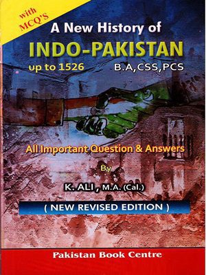 A New History Indo-Pakistan With Solved MCQs ( Since 1526 A. D.) By K.Ali Aziz Books
