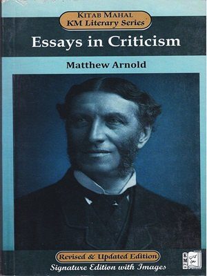 Essays in Criticism By Matthew Arnold {KM Literary Series}