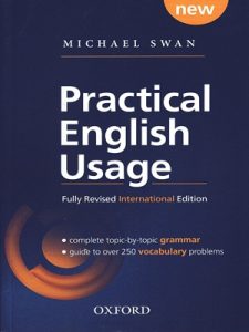 Practical English Usage By Michael Swan ( Oxford )