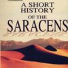 A Short History of The Saracens By Syed Ameer Ali (AH Publishers)