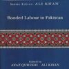 Bonded Labour in Pakistan By Ayaz Qureshi Ali Khan (Oxford)