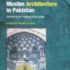 Muslim Architecture in Pakistan By Khurshid Hasan Shaikh (Oxford)