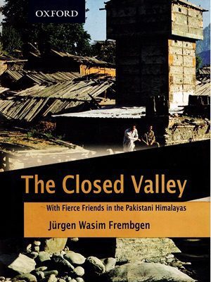 The Closed Valley By Jurgen Wasim Frembgen (Oxford)