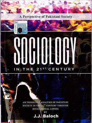 Sociology in The 21st Century BY J.J.Baloch (Paramount)