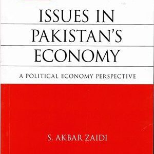 Issues in Pakistan's Economy Third Edition By S Akbar Zaidi