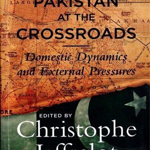 Pakistan at the Crossroads By Christophe Jaffrelot