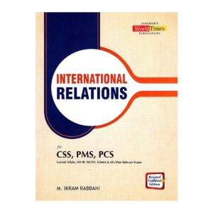 International Relations CSS,PMS,PCS By M. Ikram Rabbani JWT
