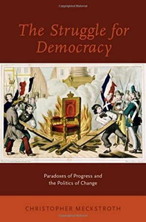 The Struggle for Democracy By Christopher Meckstroth