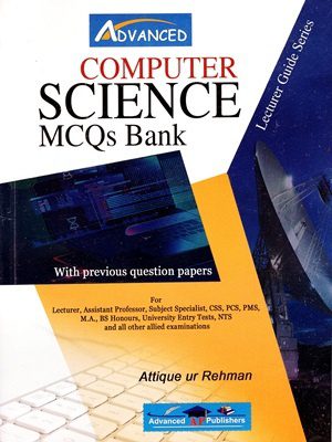Computer Science MCQs Bank By Attique Ur Rehman Advanced