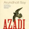 Azadi Freedom.Fascism.Fiction By Arundhati Roy