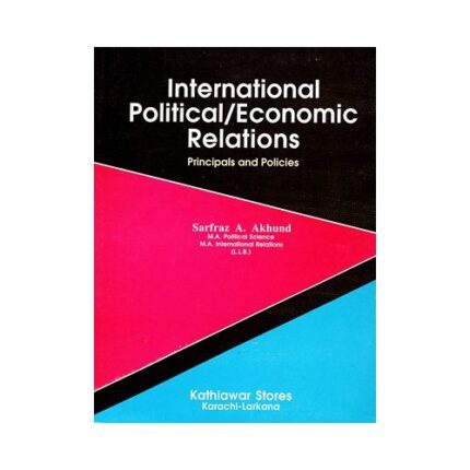 International Political Economical Relations By Sarfraz A Akhund