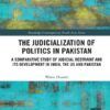 The Judicialization of Politics in Pakistan By Waris Hussain