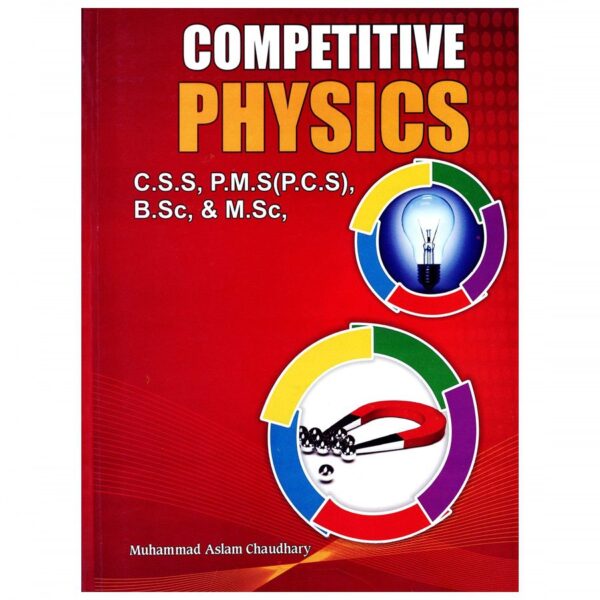 Competitive Physics By Muhammad Aslam Chaudhary A- One