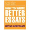 How to Write Better Essays By Bryan Greetham