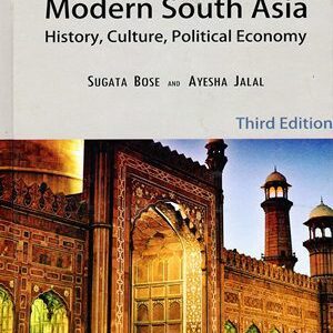 Modern South Asia History, Culture and Political Economy By Sugata Bose and Ayesha Jalal Sang-e- Meel (Hard Cover)