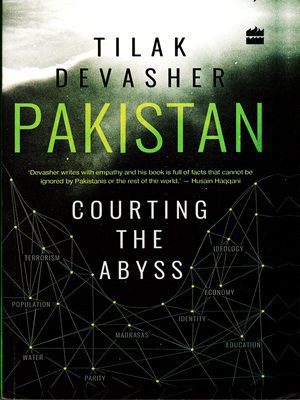 Pakistan Courting the Abyss By Tilak Devasher Pakistan Courting the Abyss By Tilak Devasher