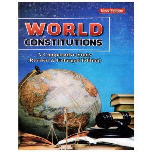 World Constitutions A Comparative Study By Vishnoo Bhagwan
