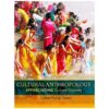 Cultural Anthropology Appreciating Cultural Diversity By Conrad Kottak