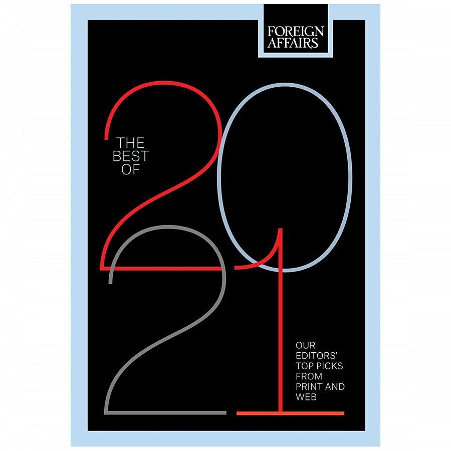 The Best of 2021 - Foreign Affairs The Best of 2021 - Foreign Affairs