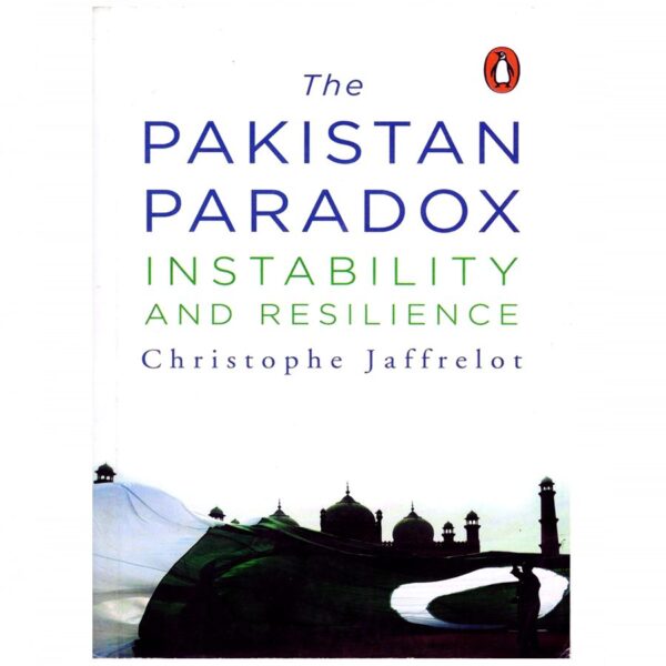 The Pakistan Paradox By Christophe Jaffrelot