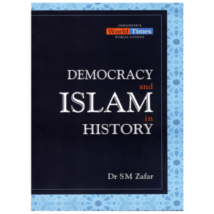 Democracy and Islam By SM Zafar JWT
