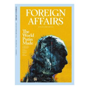Foreign Affairs January February 2023 Issue