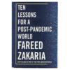 Ten Lessons For A Post-Pandemic World Fareed Zakaria