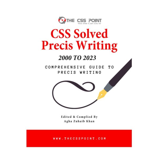 CSS Solved Precis Writing from 2000 to 2023 Agha Zuhaib Khan